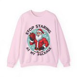 Stop Staring At My Package Funny Christmas Sweatshirt