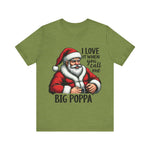 Funny Big Poppa Santa Tee - I Love It When You Call Me Big Poppa T-Shirt
