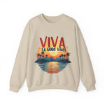 Viva La Good Vibes Sweatshirt