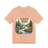 Funny Nature-Inspired Graphic Tee - Sarcastic "Only Bank I Trust is the Riverbank" T-Shirt