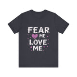 Fear Me, Love Me Cute Graphic Tee