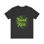 Rooted in Ruin Unisex Tee