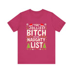 Jolliest Bit*h On The Naughty List Tee