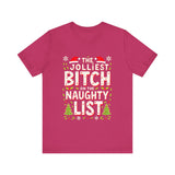 Jolliest Bit*h On The Naughty List Tee