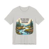 Funny Nature-Inspired Graphic Tee - Sarcastic "Only Bank I Trust is the Riverbank" T-Shirt