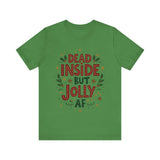 Dead Inside but Jolly AF Holiday Tee