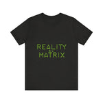 Reality is a Matrix Unisex Short Sleeve Tee