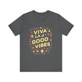 Viva La Good Vibes T-Shirt