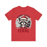"Sorry Santa I've Been Feral" Raccoon Santa Tee