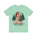 I Like Em' Real Thick & Sprucey Sarcastic Christmas T-Shirt