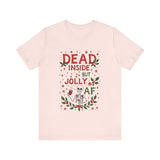 Dead Inside But Jolly AF Christmas Tee