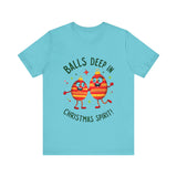 Funny Christmas T-Shirt - "Balls Deep in Christmas Spirit" Sarcastic Tee