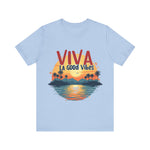 Viva La Good Vibes Tee