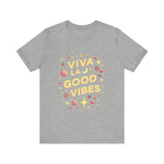 Viva La Good Vibes T-Shirt