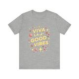 Viva La Good Vibes T-Shirt