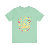 Viva La Good Vibes T-Shirt