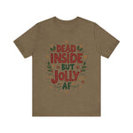 Dead Inside but Jolly AF Holiday Tee