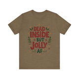 Dead Inside but Jolly AF Holiday Tee