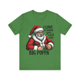 Funny Big Poppa Santa Tee - I Love It When You Call Me Big Poppa T-Shirt