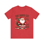 Funny Santa Tee, "You Should See The Size Of My Sack" Sarcastic Christmas T-Shirt