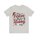 Festive But Stabby Christmas T-Shirt