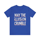 May the Illusion Crumble Unisex Tee