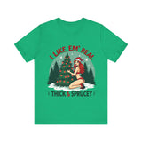 I Like Em' Real Thick & Sprucey Unisex Christmas T-Shirt