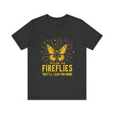 Follow the Fireflies Tee - Inspirational Butterfly T-Shirt