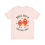 Funny Christmas T-Shirt - "Balls Deep in Christmas Spirit" Sarcastic Tee