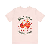 Funny Christmas T-Shirt - "Balls Deep in Christmas Spirit" Sarcastic Tee