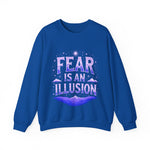 Fear Is An Illusion Crewneck Sweatshirt