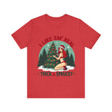 I Like Em' Real Thick & Sprucey Unisex Christmas T-Shirt