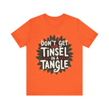 Sarcastic Christmas T-Shirt - "Don't Get Your Tinsel in a Tangle" Tee