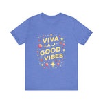 Viva La Good Vibes T-Shirt