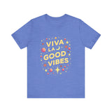 Viva La Good Vibes T-Shirt