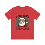 Sarcastic Santa Tee - "I Got Ho's In Different Area Codes" Funny Christmas T-Shirt