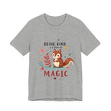 Whimsical Kindness Tee - Being Kind Is A Form of Magic T-Shirt