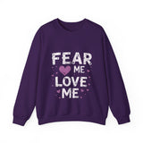 Fear Me, Love Me Sweatshirt
