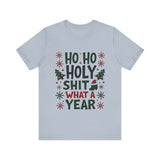 Funny "Ho Ho Ho Holy Sh*t What a Year" Christmas Tee