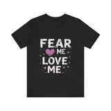 Fear Me, Love Me Cute Graphic Tee