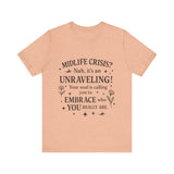 Midlife Crisis Unraveling Tee - High Vibes T-Shirt