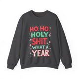 Ho Ho Holy Sh*t What A Year Sarcastic Christmas Sweater