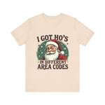 Sarcastic Santa Tee - "I Got Ho's In Different Area Codes" Funny Christmas T-Shirt