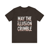 May the Illusion Crumble Unisex Tee