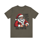Funny Big Poppa Santa Tee - I Love It When You Call Me Big Poppa T-Shirt