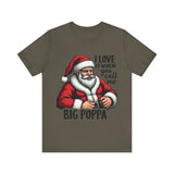 Funny Big Poppa Santa Tee - I Love It When You Call Me Big Poppa T-Shirt