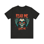Skull Graphic Tee, Fear Me Love Me T-Shirt