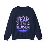 Fear Is An Illusion Crewneck Sweatshirt