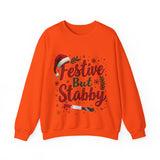 Festive But Stabby Funny Sweatshirt - Sarcastic Holiday Sweater