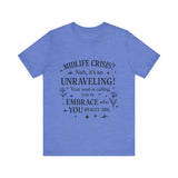 Midlife Crisis Unraveling Tee - High Vibes T-Shirt